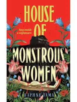 House of Monstrous Women, Paperback/Daphne Fama