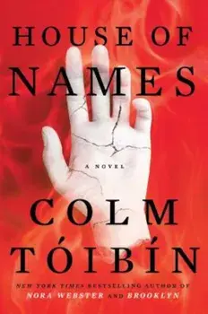 House of Names, Hardcover/Colm Toibin