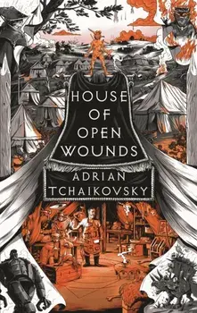 House of Open Wounds, Paperback/Adrian Tchaikovsky