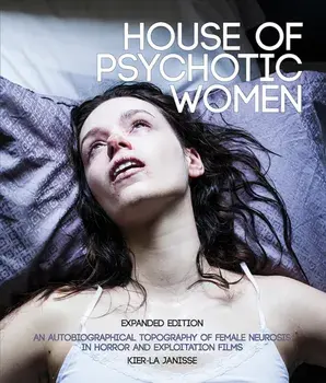 House of Psychotic Women. Expanded Paperback Edition, Paperback/Kier-La Janisse