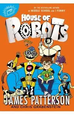 House of Robots - James Patterson