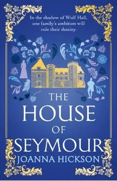 House of Seymour - Joanna Hickson