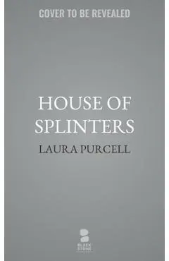 House of Splinters - Laura Purcell