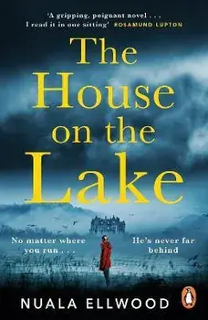 House on the Lake. The new gripping and haunting thriller from the bestselling author of Day of the Accident, Paperback/Nuala Ellwood