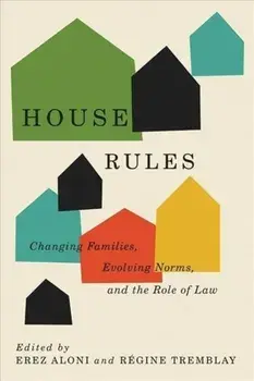 House Rules. Changing Families, Evolving Norms, and the Role of the Law, Hardback/***