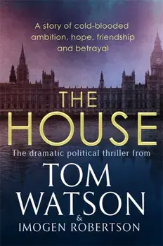 House. The most utterly gripping, must-read political thriller of the twenty-first century, Paperback/Imogen Robertson