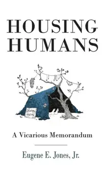Housing Humans, Hardcover/Eugene E. Jones