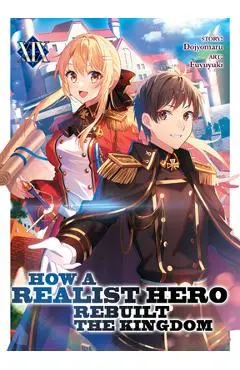 How a Realist Hero Rebuilt the Kingdom (Light Novel) Vol. 19 - Dojyomaru