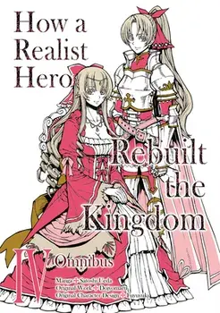 How a Realist Hero Rebuilt the Kingdom (Manga): Omnibus 4, Paperback/Dojyomaru