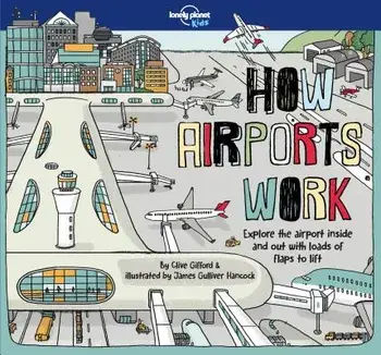 How Airports Work, Hardcover/Lonely Planet Kids