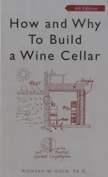 How and Why to Build a Wine Cellar, Paperback/Richard M. Gold