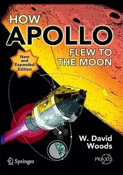 How Apollo Flew to the Moon, Paperback (2nd Ed.)/W. David Woods