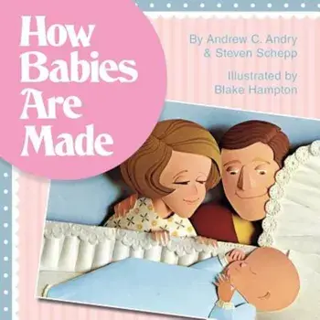 How Babies Are Made, Paperback/Steven Schepp