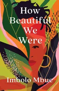 How Beautiful We Were. Main, Paperback/Imbolo Mbue