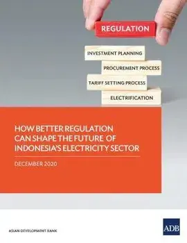 How Better Regulation Can Shape the Future of Indonesia's Electricity Sector, Paperback/***