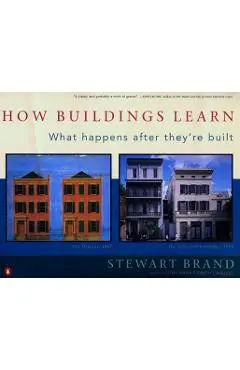 How Buildings Learn: What Happens After They're Built - Stewart Brand