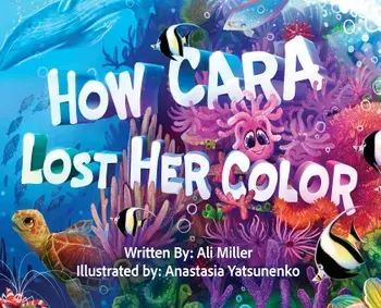 How Cara Lost Her Color, Hardcover/Ali Miller
