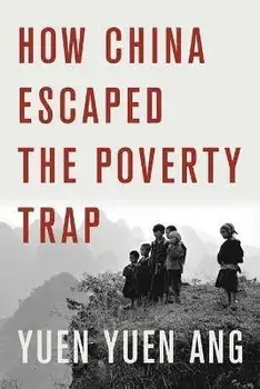 How China Escaped the Poverty Trap, Paperback/Yuen Yuen Ang