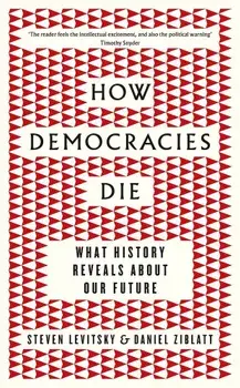How Democracies Die, Paperback/Steven Levitsky