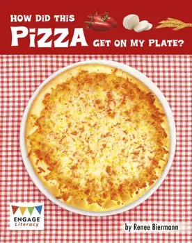 How Did This Pizza Get On My Plate?, Paperback/Renee Biermann