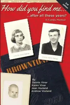How did you find me...after all these years?: A Family Memoir, Paperback/Dennis Vinar