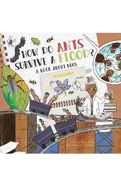 How Do Ants Survive a Flood?: A Book about Bugs - Chason Mckay