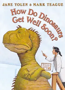 How Do Dinosaurs Get Well Soon?, Paperback/Jane Yolen