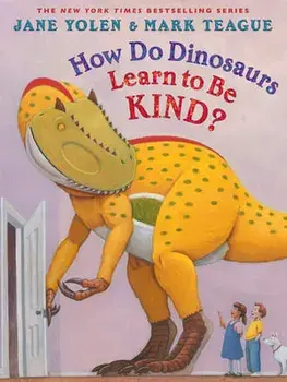 How Do Dinosaurs Learn to Be Kind?, Hardcover/Jane Yolen