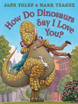 How Do Dinosaurs Say I Love You?, Board book/Jane Yolen