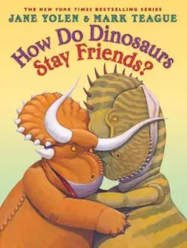 How Do Dinosaurs Stay Friends', Hardcover/Jane Yolen
