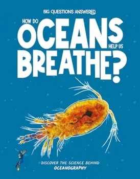 How Do Oceans Help Us Breathe?. Discover the science behind oceanography, Hardback/Eliza Jeffrey
