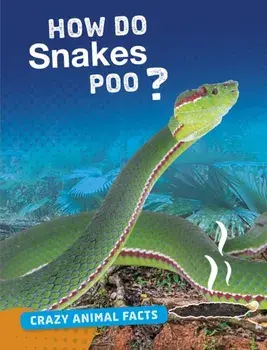 How Do Snakes Poo?, Paperback/Malta Cunningham