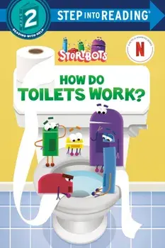 How Do Toilets Work? (StoryBots), Paperback/Random House