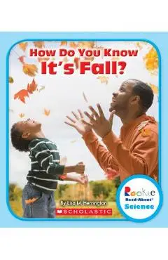 How Do You Know It's Fall? (Rookie Read-About Science: Seasons) - Lisa M. Herrington