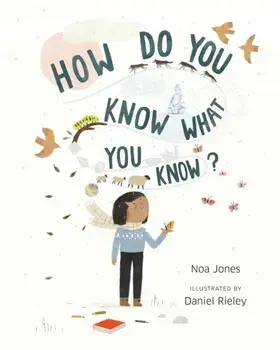 How Do You Know What You Know?, Board book/Daniel Rieley