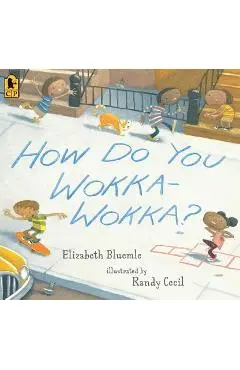 How Do You Wokka-Wokka? - Elizabeth Bluemle