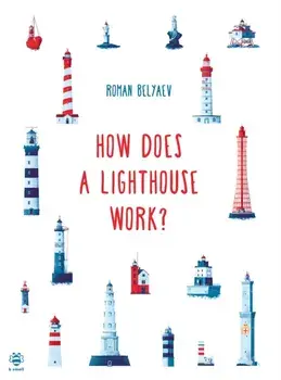 How Does a Lighthouse Work?. Paperback edition, Paperback/Roman Belyaev