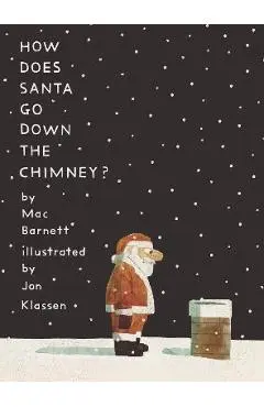 How Does Santa Go Down the Chimney? - Mac Barnett