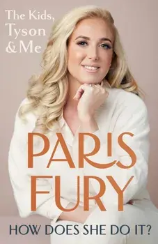 How Does She Do It?. The Kids, Tyson & Me, Hardback/Paris Fury