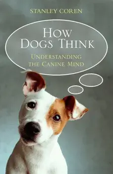 How Dogs Think, Paperback/Stanley Coren