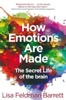 How Emotions Are Made, Paperback/Lisa Feldman Barrett