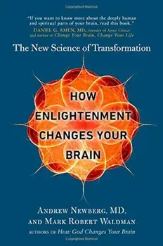 How Enlightenment Changes Your Brain: The New Science of Transformation, Paperback/Andrew Newberg