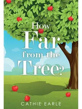 How Far from the Tree?, Paperback/Cathie Earle