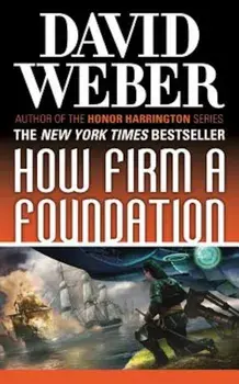 How Firm a Foundation: A Novel in the Safehold Series ('5), Paperback/David Weber