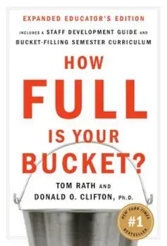 How Full Is Your Bucket': Positive Strategies for Work and Life, Hardcover/Tom Rath