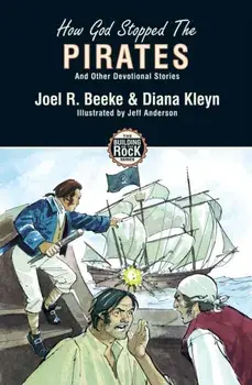 How God Stopped the Pirates, Paperback/Joel R. Beeke