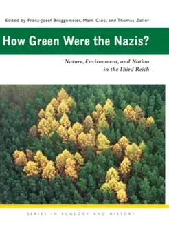 How Green Were the Nazis?. Nature, Environment, and Nation in the Third Reich, Paperback/***