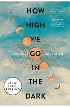 How High We Go in the Dark - Sequoia Nagamatsu