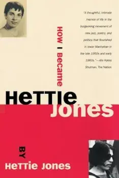 How I Became Hettie Jones, Paperback/Hettie Jones