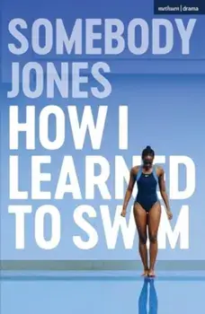 How I Learned to Swim, Paperback/Somebody Jones